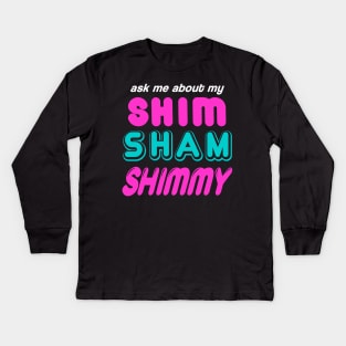 Shim Shammy Shimmy Tap Dance Kids Long Sleeve T-Shirt